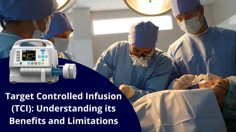 Target Controlled Infusion (TCI): Understanding its Benefits and Limitations